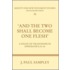 And the Two Shall Become One Flesh