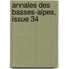 Annales Des Basses-Alpes, Issue 34 door Des Soci T. Scienti