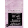 Annals Of My Early Life, 1806-1846 door Charles Wordsworth