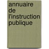Annuaire de L'Instruction Publique door Jules Delalain