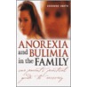 Anorexia And Bulimia In The Family by Grainne Smith