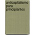Anticapitalismo Para Principiantes