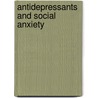 Antidepressants and Social Anxiety door Joyce Libal
