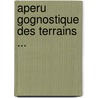 Aperu Gognostique Des Terrains ... by Bonnard