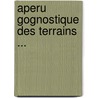 Aperu Gognostique Des Terrains ... door Bonnard