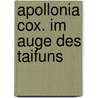 Apollonia Cox. Im Auge des Taifuns by Charlotte Wilde
