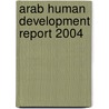 Arab Human Development Report 2004 by Zahir Jamal