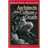 Architects of the Culture of Death