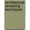 Architectural Rendering Techniques by Mike W. Lin