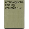 Archologische Zeitung, Volumes 1-2 door Institut Deutsches Arch