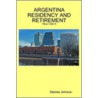 Argentina Residency And Retirement by Delores Johnson