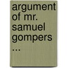 Argument Of Mr. Samuel Gompers ... door Anonymous Anonymous