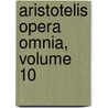 Aristotelis Opera Omnia, Volume 10 door Aristotle Aristotle