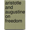 Aristotle And Augustine On Freedom door Timothy Chappell