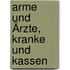 Arme und Ärzte, Kranke und Kassen