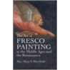 Art Of Fresco Paint In Middle Ages door Mrs Mary P. Merrifield