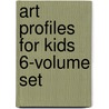 Art Profiles for Kids 6-Volume Set door Onbekend
