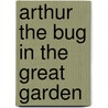 Arthur the Bug in the Great Garden door Julie Corrigan