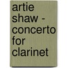 Artie Shaw - Concerto for Clarinet door Artie Shaw