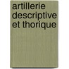 Artillerie Descriptive Et Thorique door J. Heusschen