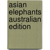 Asian Elephants Australian Edition door Teresa Cannon