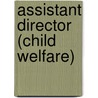Assistant Director (Child Welfare) by Jack Rudman