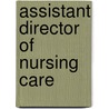 Assistant Director of Nursing Care by Unknown