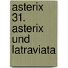 Asterix 31. Asterix und Latraviata door René Goscinny