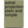 Astral Projection Plain And Simple door Osborne Phillips
