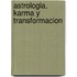 Astrologia, Karma y Transformacion
