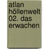 Atlan Höllenwelt 02. Das Erwachen