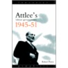 Atlee's Labour Governments 1945-51 by Robert Pearce
