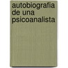Autobiografia de una Psicoanalista by Francoise Dolto