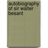 Autobiography Of Sir Walter Besant door Anonymous Anonymous