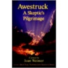 Awestruck - A Skeptic's Pilgrimage door Joan Weimer