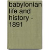 Babylonian Life And History - 1891 door Budge E.a. Wallis Budge