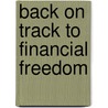 Back On Track To Financial Freedom door Andrew J. Green