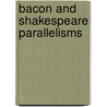 Bacon And Shakespeare Parallelisms door Edwin Reed