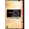 Baden-Powell, The Hero Of Mafeking door W. Francis Aitken