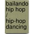 Bailando Hip Hop / Hip-Hop Dancing