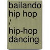 Bailando Hip Hop / Hip-Hop Dancing door Kathryn Clay