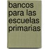 Bancos Para Las Escuelas Primarias