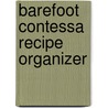 Barefoot Contessa Recipe Organizer door Ana Garten