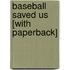 Baseball Saved Us [With Paperback]