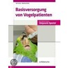 Basisversorgung von Vogelpatienten door Veit Kostka