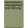 Basiswissen Management Und Fuhrung door Dirk Börnecke