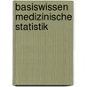 Basiswissen Medizinische Statistik by Christel Weiß