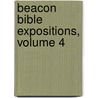Beacon Bible Expositions, Volume 4 door Samuel Young