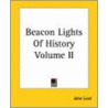 Beacon Lights Of History Volume Ii door John Lord