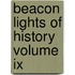 Beacon Lights Of History Volume Ix